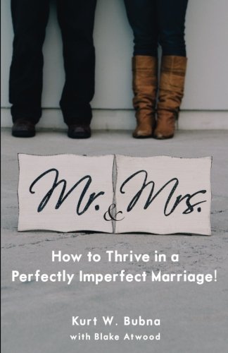 Mr. & Mrs. ~ How to Thrive in a Perfectly Imperfect Marriage
